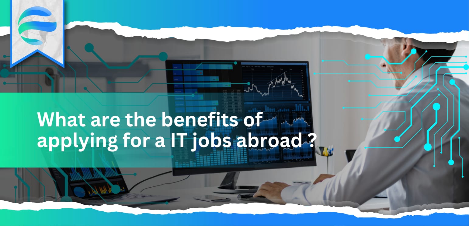 What are the benefits of applying for a IT jobs abroad?